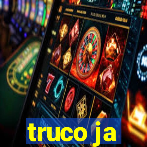 truco ja